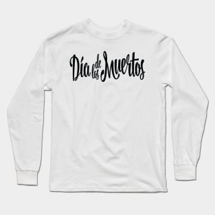 Día De Muertos Day of the Dead Long Sleeve T-Shirt